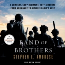 Band of Brothers : E Company, 506th Regiment, 101st Airborne, from Normandy to Hitler's Eagle's Nest - eAudiobook