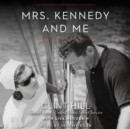 Mrs. Kennedy and Me : An Intimate Memoir - eAudiobook