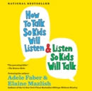 How to Talk So Kids Will Listen & Listen So Kids Will Talk - eAudiobook