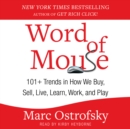 Word of Mouse : 101+ Trends in How We Buy, Sell, Live, Learn, Work, and Play - eAudiobook
