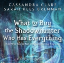 What to Buy the Shadowhunter Who Has Everything : (And Who You're Not Officially Dating Anyway) - eAudiobook