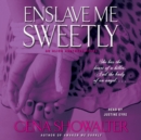 Enslave Me Sweetly - eAudiobook