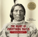 The Heart of Everything That Is : The Untold Story of Red Cloud, An American Legend - eAudiobook