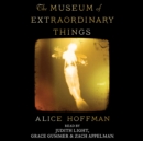 The Museum of Extraordinary Things : A Novel - eAudiobook