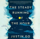 The Steady Running of the Hour : A Novel - eAudiobook