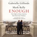 Enough : Our Fight to Keep America Safe From Gun Violence - eAudiobook