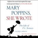 Mary Poppins, She Wrote : The Life of P. L. Travers - eAudiobook