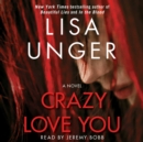Crazy Love You : A Novel - eAudiobook