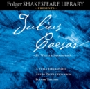 Julius Caesar : A Fully-Dramatized Audio Production From Folger Theatre - eAudiobook