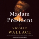 Madam President : A Novel - eAudiobook