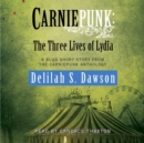 Carniepunk: The Three Lives of Lydia : A BLUD Short Story - eAudiobook