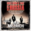Once Upon a Time in Russia : The Rise of the Oligarchs and the Greatest Wealth in History - eAudiobook