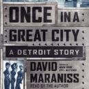 Once In A Great City : A Detroit Story - eAudiobook
