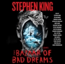 The Bazaar of Bad Dreams : Stories - eAudiobook