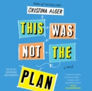 This Was Not the Plan : A Novel - eAudiobook