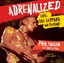 Adrenalized : Life, Def Leppard, and Beyond - eAudiobook