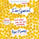 I'm Special : And Other Lies We Tell Ourselves - eAudiobook