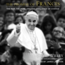 The Promise of Francis : The Man, the Pope, and the Challenge of Change - eAudiobook