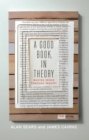 A Good Book, In Theory : Making Sense Through Inquiry, Third Edition - eBook