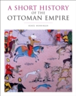 A Short History of the Ottoman Empire - Book