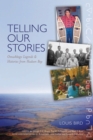 Telling Our Stories : Omushkego Legends and Histories from Hudson Bay - eBook