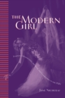 The Modern Girl : Feminine Modernities, the Body, and Commodities in the 1920s - eBook
