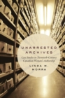 Unarrested Archives : Case Studies in Twentieth-Century Canadian Women's Authorship - eBook