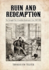 Ruin and Redemption : The Struggle for a Canadian Bankruptcy Law, 1867-1919 - eBook