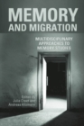 Memory and Migration : Multidisciplinary Approaches to Memory Studies - eBook