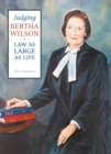 Judging Bertha Wilson : Law as Large as Life - eBook