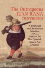 The Outrageous Juan Rana Entremeses : A Bilingual and Annotated Selection of Plays Written for This Spanish Age Gracioso - eBook