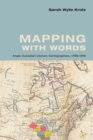 Mapping with Words : Anglo-Canadian Literary Cartographies, 1789-1916 - eBook