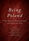 Being Poland : A New History of Polish Literature and Culture since 1918 - eBook