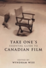 Take One's Essential Guide to Canadian Film - eBook