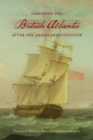 Imagining the British Atlantic after the American Revolution - eBook
