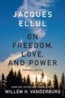 On Freedom, Love, and Power : Expanded Edition - eBook