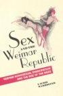 Sex and the Weimar Republic : German Homosexual Emancipation and the Rise of the Nazis - Book