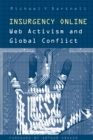Insurgency Online : Web Activism and Global Conflict - eBook