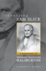 Inventing Sam Slick : A Biography of Thomas Chandler Haliburton - eBook