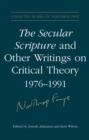 The Secular Scripture and Other Writings on Critical Theory, 1976-1991 - eBook