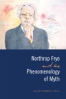 Northrop Frye and the Phenomenology of Myth - eBook