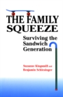 The Family Squeeze : Surviving the Sandwich Generation - eBook