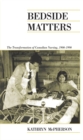 Bedside Matters : The Transformation of Canadian Nursing, 1900-1990 - eBook
