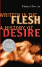 Written in the Flesh : A History of Desire - eBook
