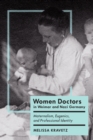 Women Doctors in Weimar and Nazi Germany : Maternalism, Eugenics, and Professional Identity - eBook
