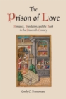 The Prison of Love : Romance, Translation, and the Book in the Sixteenth Century - eBook