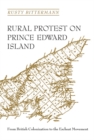 Rural Protest on Prince Edward Island : From British Colonization to the Escheat Movement - eBook