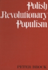 Polish Revolutionary Populism : A Study in Agrarian Socialist Thought From the 1830s to the 1850s - eBook
