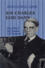 Sir Charles God Damn : The Life of Sir Charles G.D. Roberts - eBook