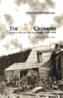 The Gold Crusades : A Social History of Gold Rushes, 1849-1929 - eBook